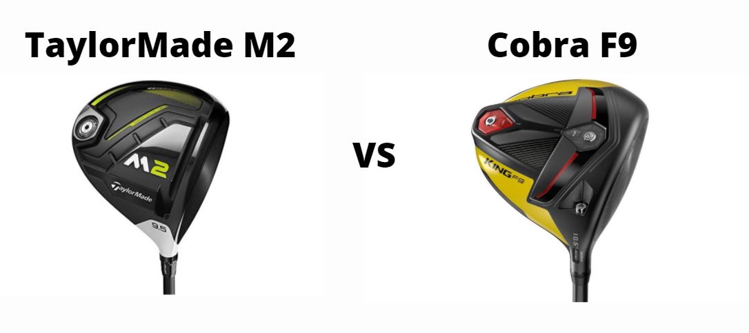 Cobra F9 vs. Taylormade M2 Drivers Review & Comparison - Must Read