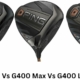 Ping G400 Vs G400 Max Vs G400 LST Driver
