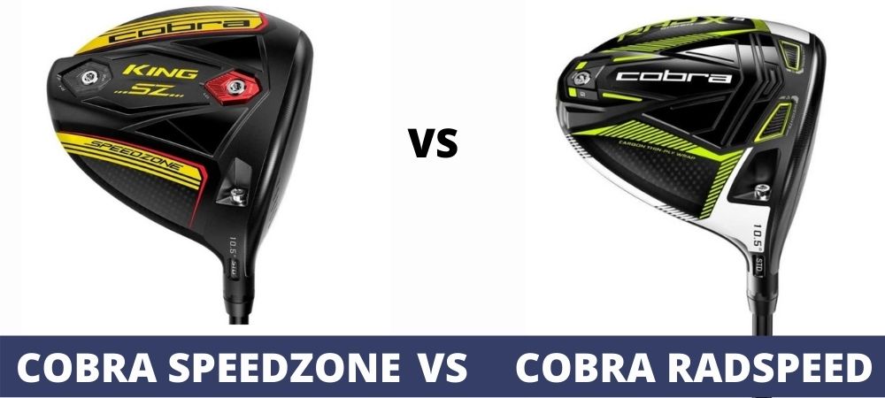 Cobra RadSpeed Vs. Cobra SpeedZone Driver Review Vs Alternatives