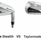 Taylormade Stealth Vs Taylormade Stealth HD Irons