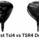 Titleist Tsi4 vs TSR4 Drivers